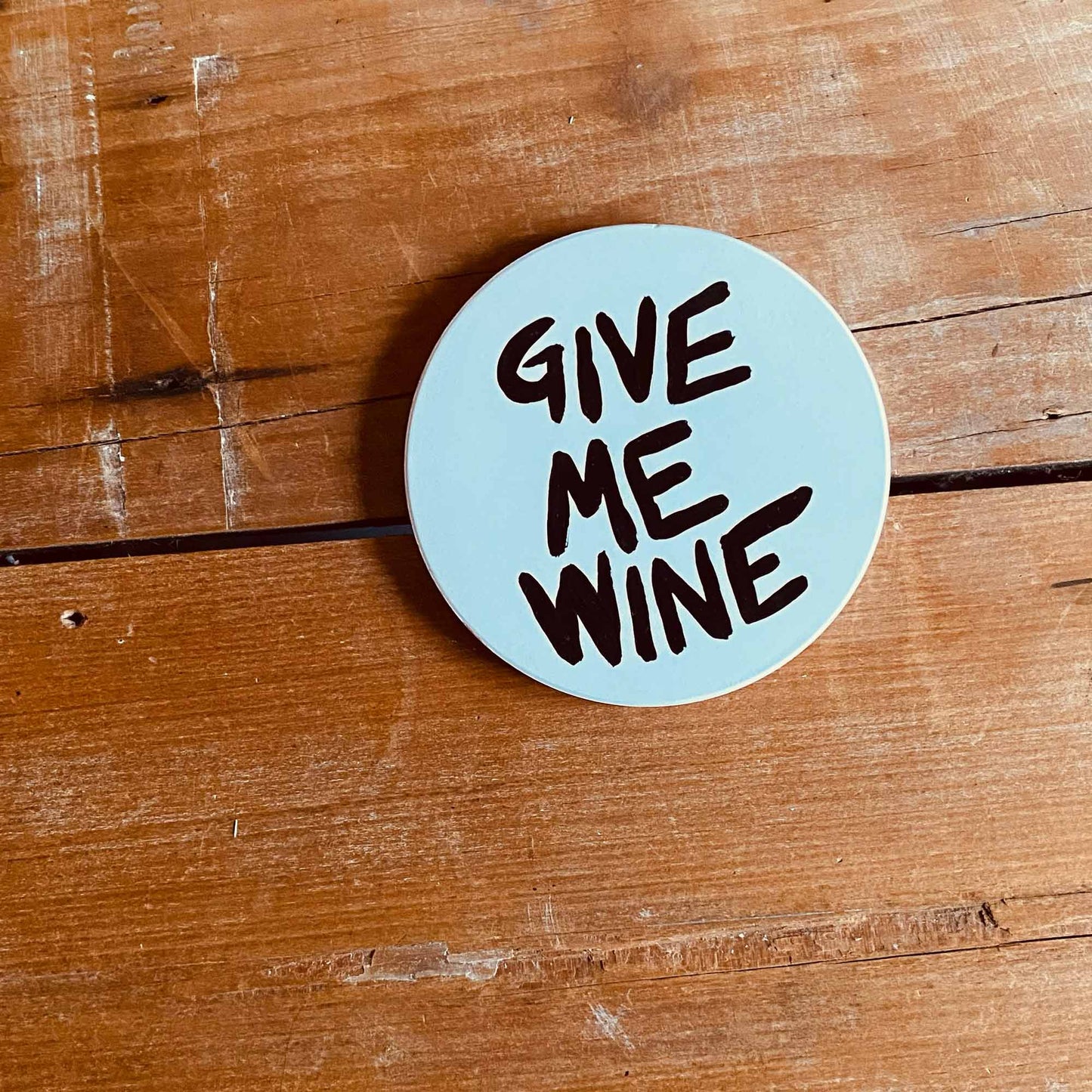 Give Me Wine - Coaster