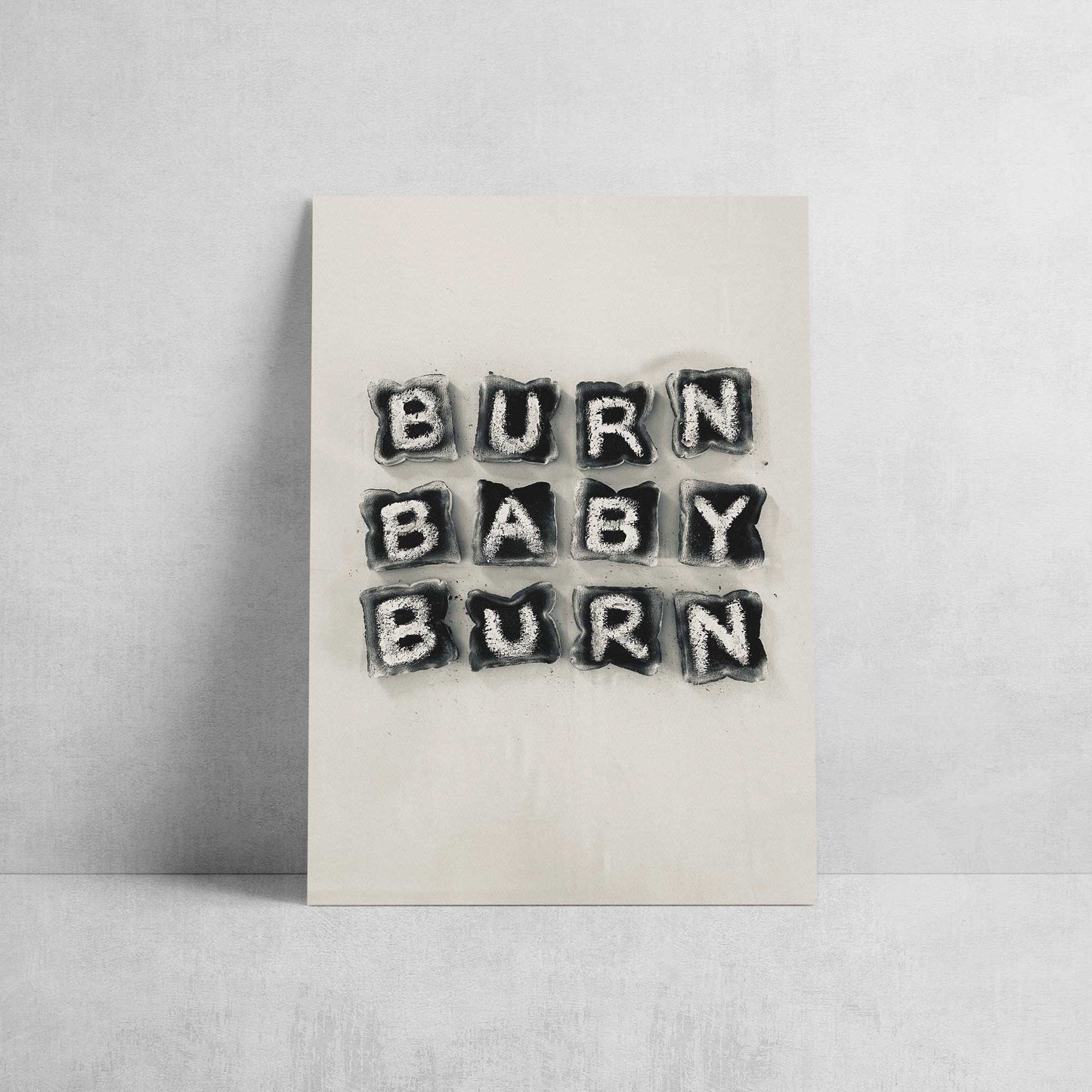 Burn Baby Burn - Print