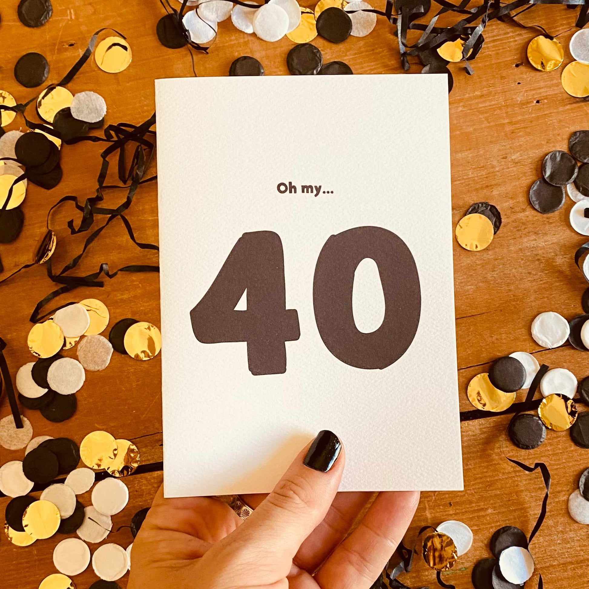 Funny 40th Greeting Card - Black & White - Brisbane Creative Sheridan Eveline